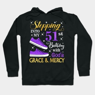 Stepping Into My 51st Birthday With God's Grace & Mercy Bday Hoodie
